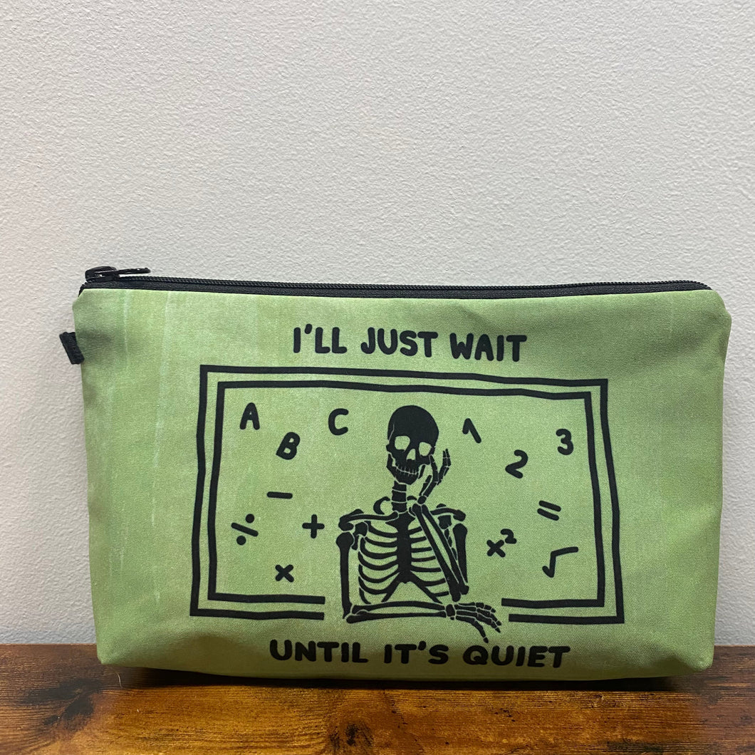 Pouch - Teacher Wait Until It’s Quiet